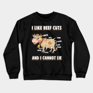 I Like Beef Cuts And I Cannot Lie Crewneck Sweatshirt